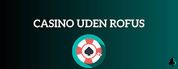 Bedste Casino Uden ROFUS - Spil Uden Begrænsninger
